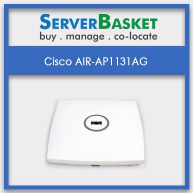 Purchase Cisco AIR-AP1131AG from Server Basket for Best Deal Price