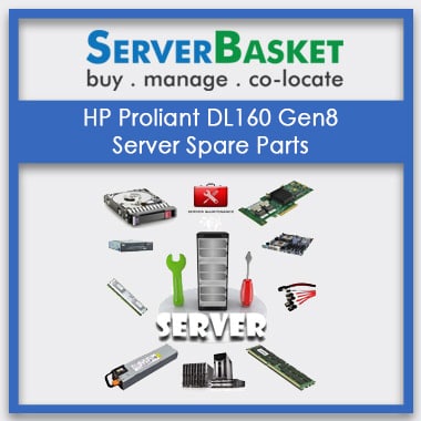 HP Proliant DL160 Gen8 server Spare Parts