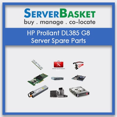 HP Proliant DL385 G8, HP Proliant DL385 G8 Server Spare Parts