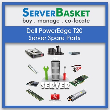 Dell PowerEdge T20, Dell PowerEdge T20 server Spare Parts