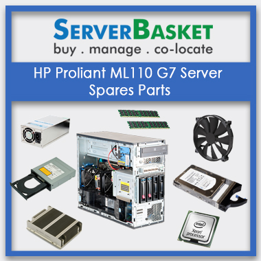 HP Proliant ML110 G7 Server Spares parts