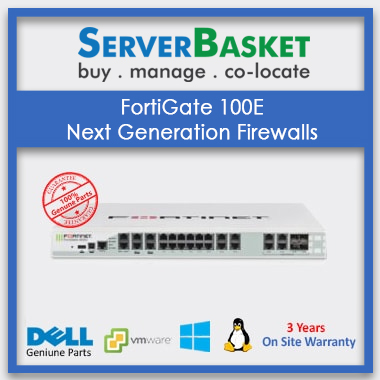FortiGate 100E Next Generation Firewalls