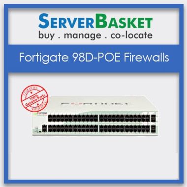 FortiGate-98D Firewalls, FortiGate-98D-POE Firewalls, Purchase FortiGate-98D Firewalls online