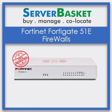 fortinet fortigate 51e firewalls