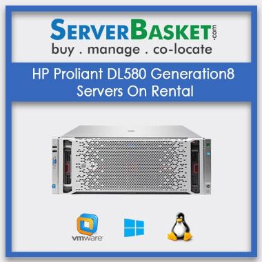 HP Proliant DL580 Generation8 Servers On Rental | Buy Technology Server Rentals In India
