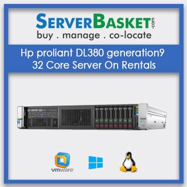Hp Proliant DL380 Generation9 32 Core Server On Rentals , HP Servers on Rental In India