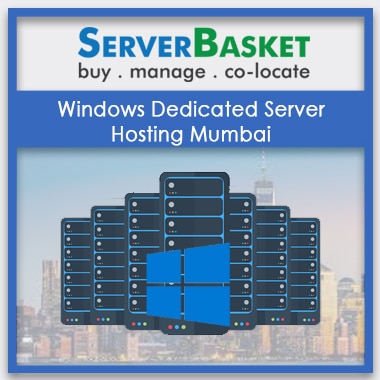 Buy Windows Dedicated Server Hosting Mumbai Online from Server Basket