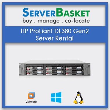 Get HP ProLiant DL380 G2 Server Rental at lowest Price from Server Basket, Lease HP DL380 Gen2 Server for Lowest Price