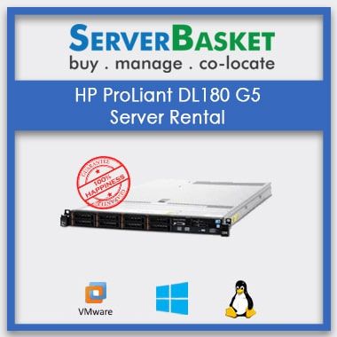 Get HP Proliant DL180 G5 Server on Rent for Cheap Price on Server Basket Online Portal