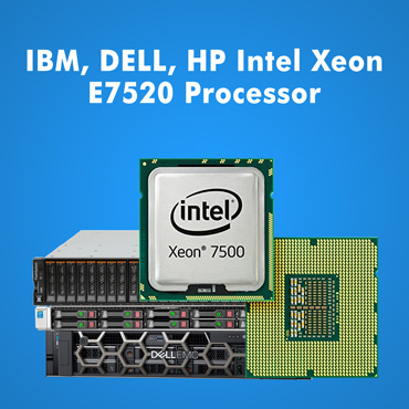 IBM, DELL, HP Intel Xeon e7520 Processor