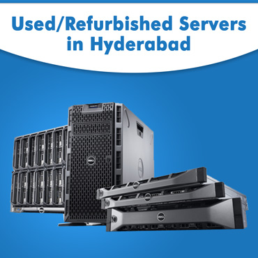 Used/Refurbished Servers in Hyderabad