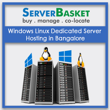 Windows Linux Dedicated Server Hosting in Bangalore