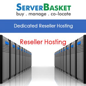 Dedicated Reseller Hosting