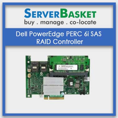 Dell PowerEdge PERC 6i SAS RAID Controller | Dell PERC 6i | Dell Server RAID Controllers