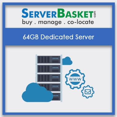 Buy 64GB Dedicated Server Online, Purchase 64GB Dedicated Server At Lowest Price Online