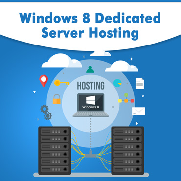 Windows 8 Dedicated Server Hosting, Windows 8 Dedicated Server Hosting in India, Windows 8 Dedicated Server Hosting at low price