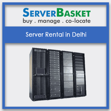 Server Rental in Delhi, Server Rental in Delhi at low price