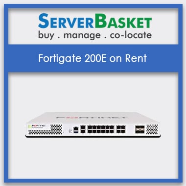 FortiGate 200E, FortiGate 200E in India, FortiGate 200E at lowest price