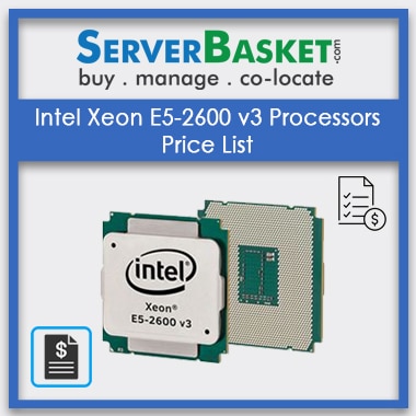 Intel Xeon E5 2600 V3 Processors Price List