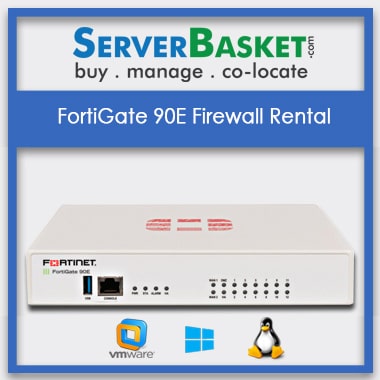 FortiGate 90E Firewall Rental | Lease FortiGate 90E | FortiGate Firewall On Rent