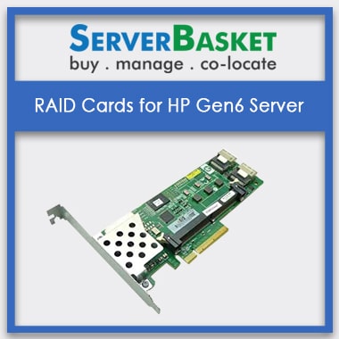 RAID Cards for HP Gen6 Servers | HP RAID Cards | HP Server RAID Cards