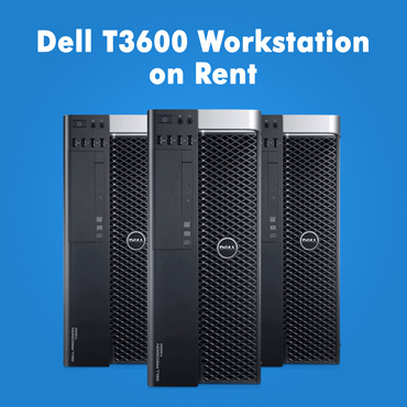 Dell T3600 Workstation on Rent