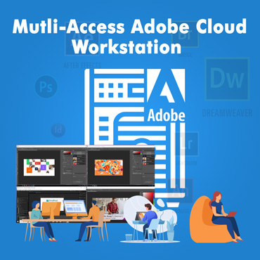 Multi-Access Adobe Cloud Workstation