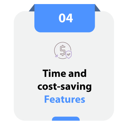 Time and cost saving features