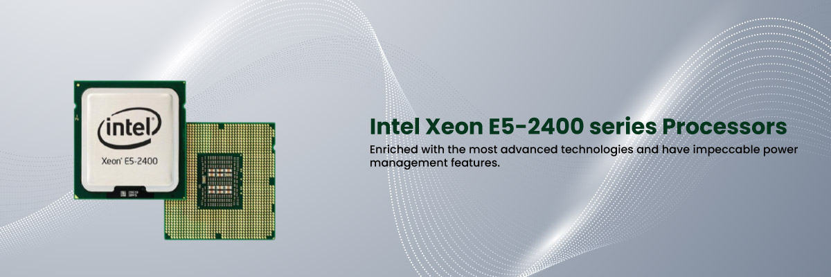 Intel Xeon E5 2400 series Processors