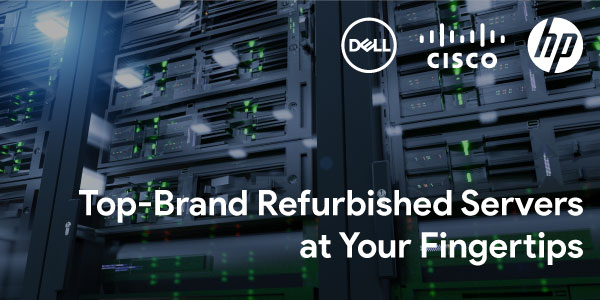 All Brands Refurbished Servers All Brands Refurbished Servers