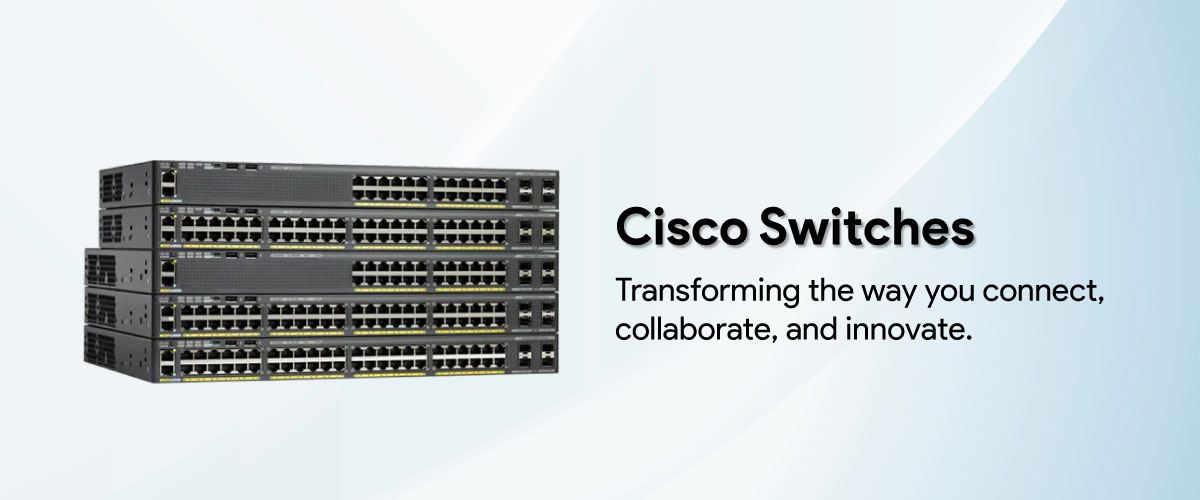 Cisco Switches Cisco Switches