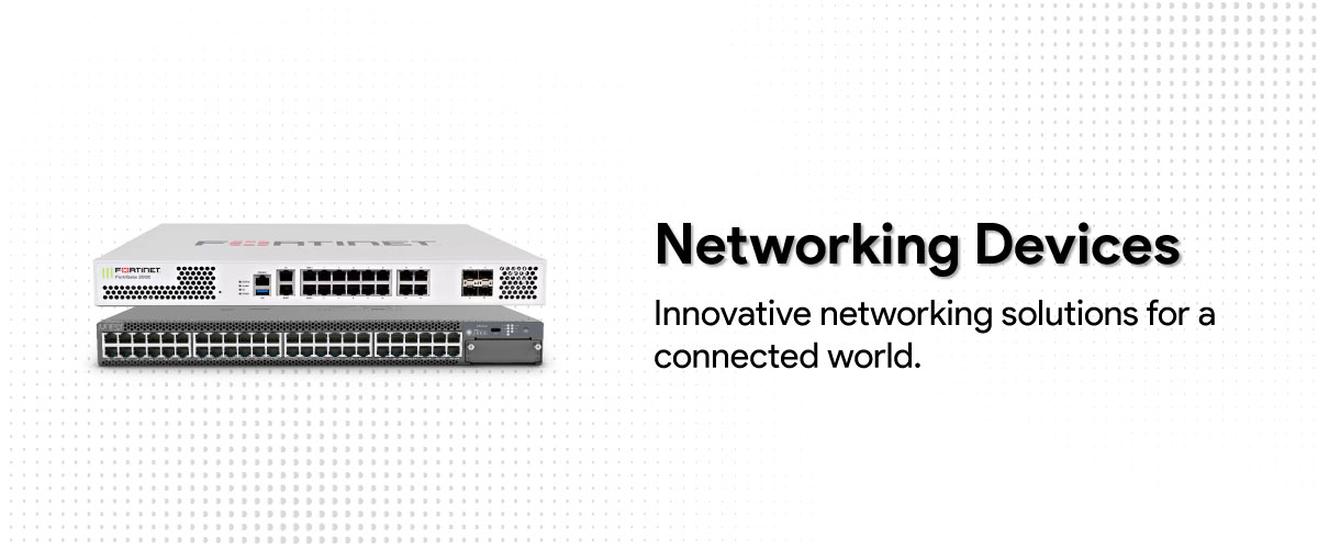 Networking Devices Networking Devices
