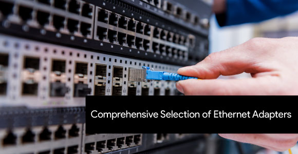 Wide Range Of Ethernet Cards Wide Range Of Ethernet Cards
